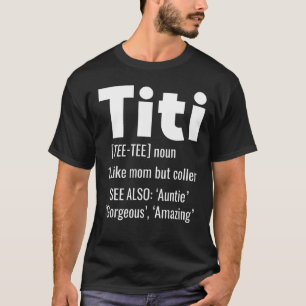 Camiseta Tía De Definición Titi Como Una Mamá Pero Tía De F
