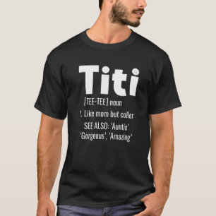 Camiseta Tía De Definición Titi Como Una Mamá Pero Tía De F