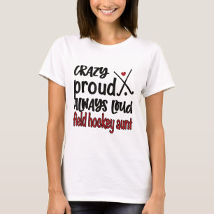 Camiseta Tía de Hockey sobre Césped Loca Orgullosa Siempre