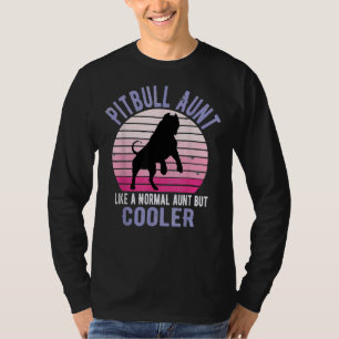 Camiseta Tía De Pitbull Como Un Tía Normal Retro Pit Bu
