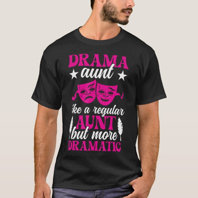 Camiseta Tía de teatro dramático Actor Tío de teatro Actriz (Anverso)