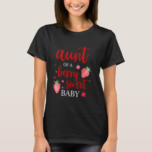 Camiseta Tía De Un Berry Sweet One Strawberry Baby First Bi