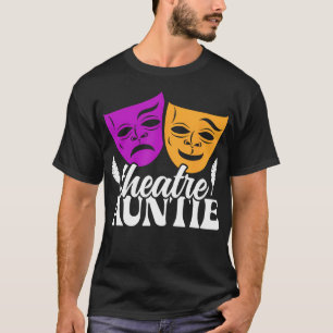 Camiseta Tía del teatro dramático Actor Tío del teatro Actr