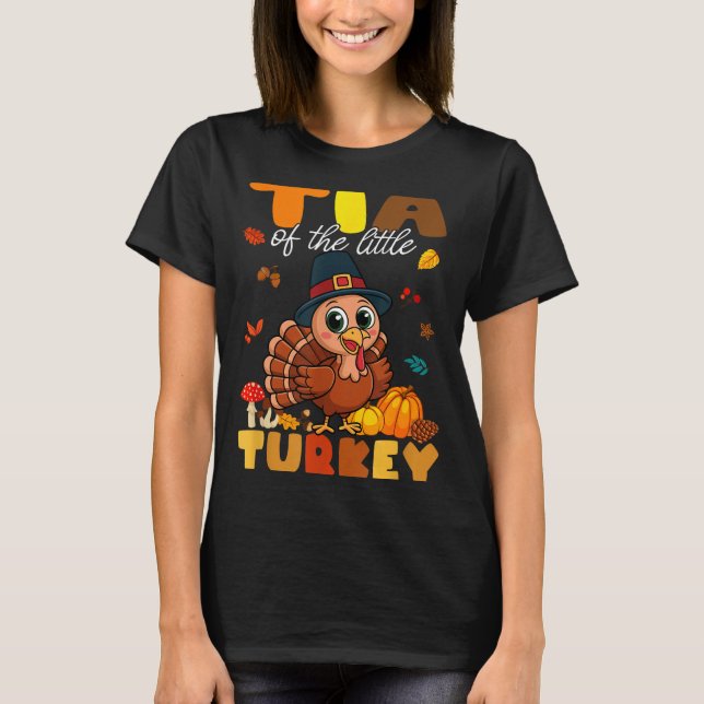 Camiseta Tia Of The Little Turkey Thanksgiving Baby Shower  (Anverso)