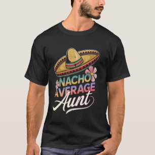 Camiseta Tía Promedio Nacho Divertido Sombrero Feliz Cinco