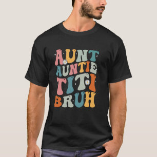 Camiseta Tía Tita Titi Bruh Día de la Madre Vintage Diverti