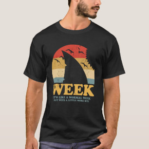 Camiseta Tiburón Es Como Una Semana Normal Pero Con Un Poco