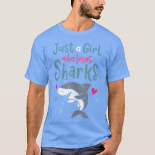 Camiseta Tiburones, solo un Chica que ama a los tiburones