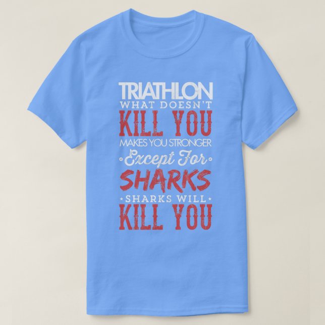 Camiseta Tiburones triatlones te matarán regalo triatleta (Diseño del anverso)