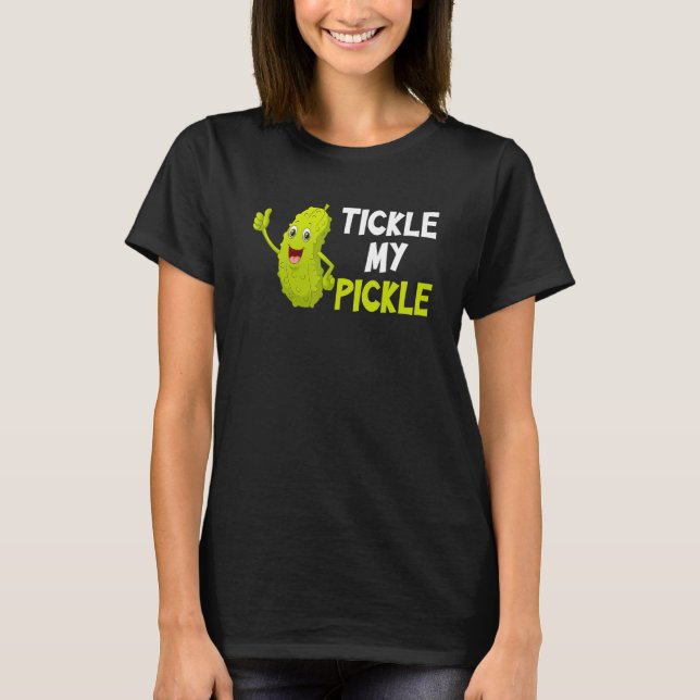 Camiseta Tickle my pickle (Anverso)