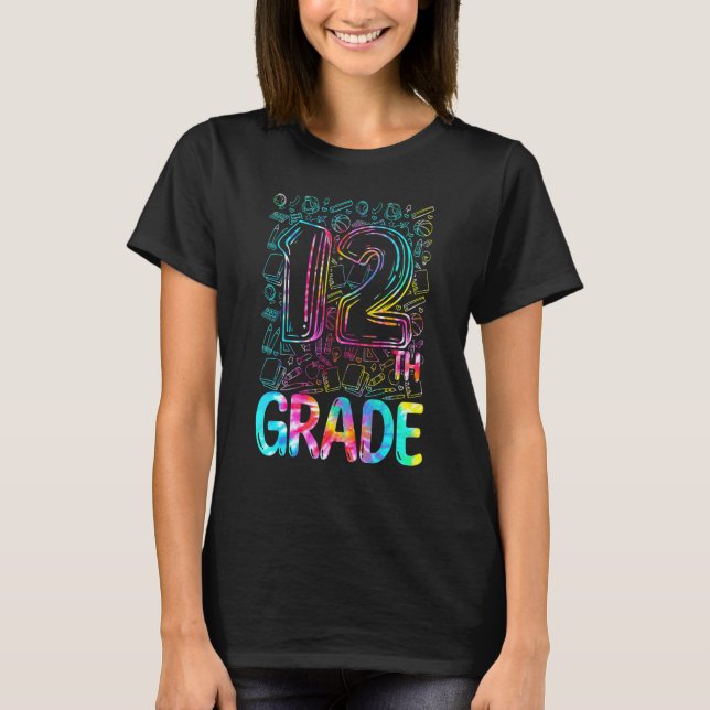 Camiseta Tie Dye 12th Grade Typography Twelfth Grade Back T (Anverso)