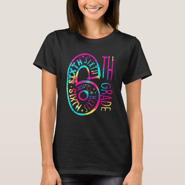 Camiseta Tie Dye 6th Grade Typography Teacher Team Sixth Gr (Anverso)