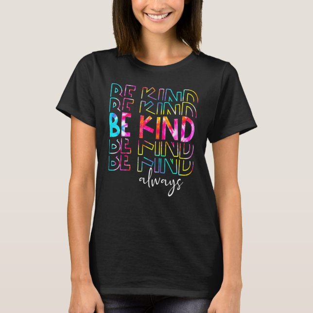 Camiseta Tie Dye Be Kind Always Peace Signs Choose Kindness (Anverso)