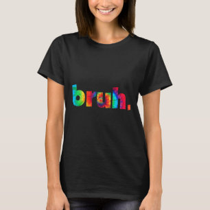 Camiseta Tie Dye Brah Bro Dude Saludo Slang Funny Meme Sa
