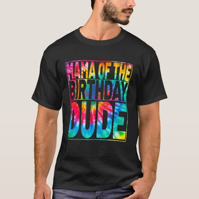 Camiseta Tie Dye Dude Birthday Family Mama Del Cumpleaños (Anverso)