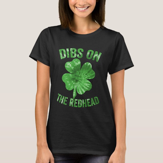 Camiseta Tie Dye Funny Dibs on the Redhead for St Patricks (Anverso)