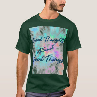 Camiseta Tie Dye Good Thoughts Atractt Good Things Inspirat