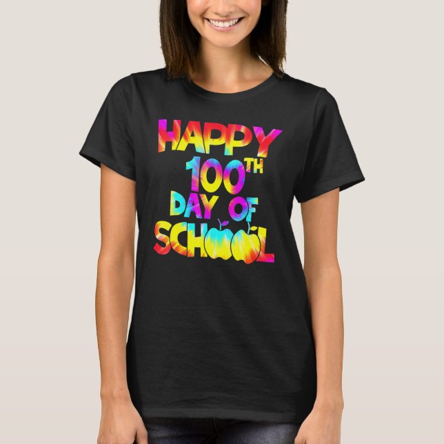 Camiseta Tie Dye Happy 100th Day Of School Teacher Student  (Anverso)