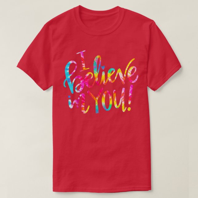 Camiseta Tie Dye I Believe In You  Teacher Testing Day Gift (Diseño del anverso)