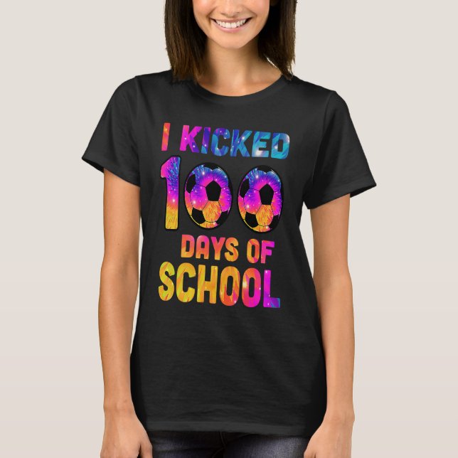 Camiseta Tie Dye I Kicked 100 Days Of School Soccer Sports  (Anverso)