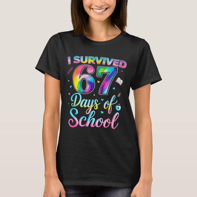 Camiseta Tie Dye I Survived 67 Days Of School Funny Six Sev (Anverso)