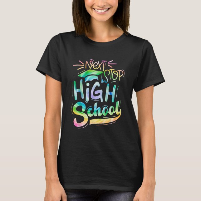 Camiseta Tie Dye Next Stop High School Graduation Last Day (Anverso)