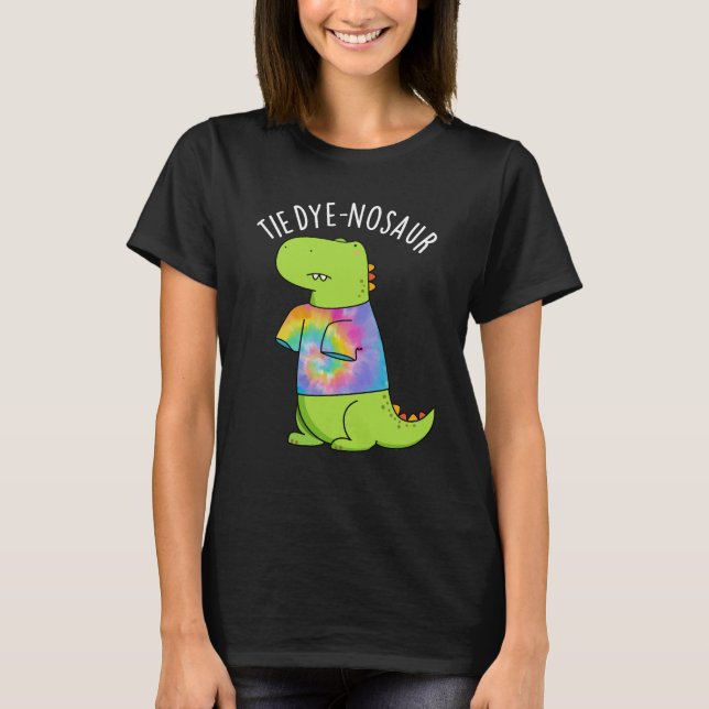 Camiseta Tie-dye-nosaur Funny Dinosaur Pun Dark BG (Anverso)