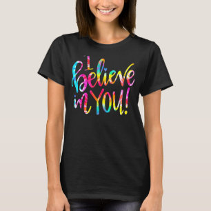 Camiseta Tie Dye Que Creo En Tu Día De Prueba De Maestros