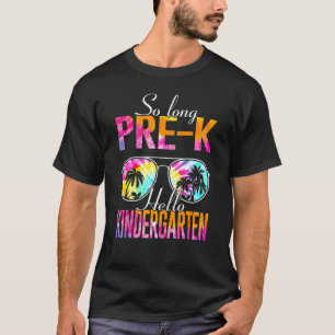 Camiseta Tie Dye So Long Pre K Hello Kindergarten Profesor 