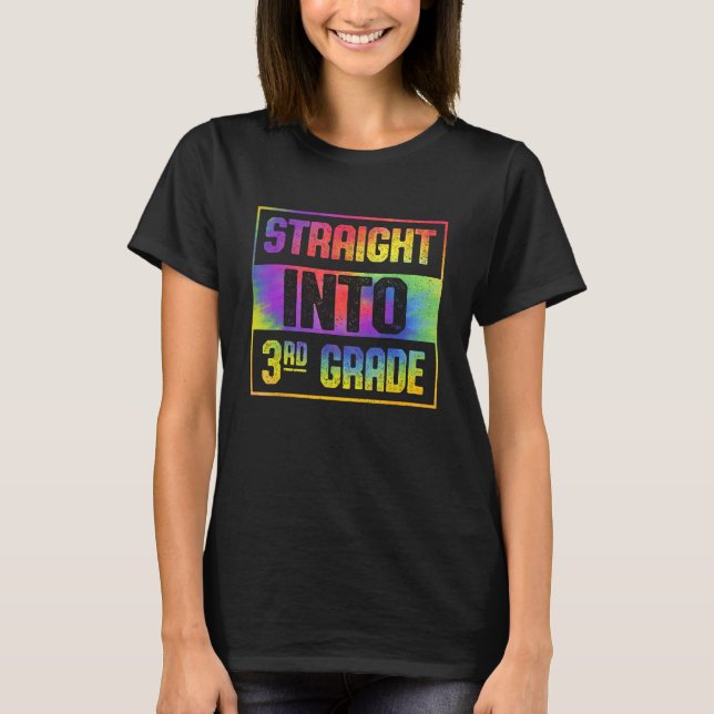 Camiseta Tie Dye Straight Into 3rd Grade Back To School Stu (Anverso)
