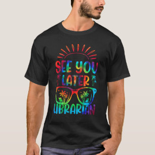 Camiseta Tie Dye Te Ve Luego Bibliotecario El Último Día De