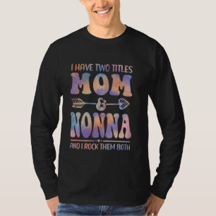 Camiseta Tie Dye Tengo Dos Títulos Mamá Y Nova Moda Gracios