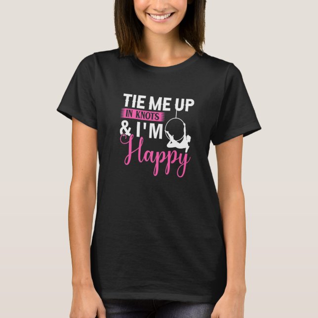 Camiseta Tie Me Up In Knots & I´m Happy - Aerial Silk Yoga  (Anverso)