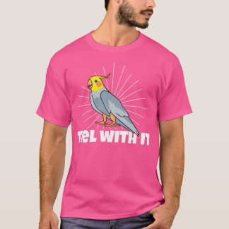 Camiseta Tiel Con Ella Los Propietarios De Cockatiel Aman A