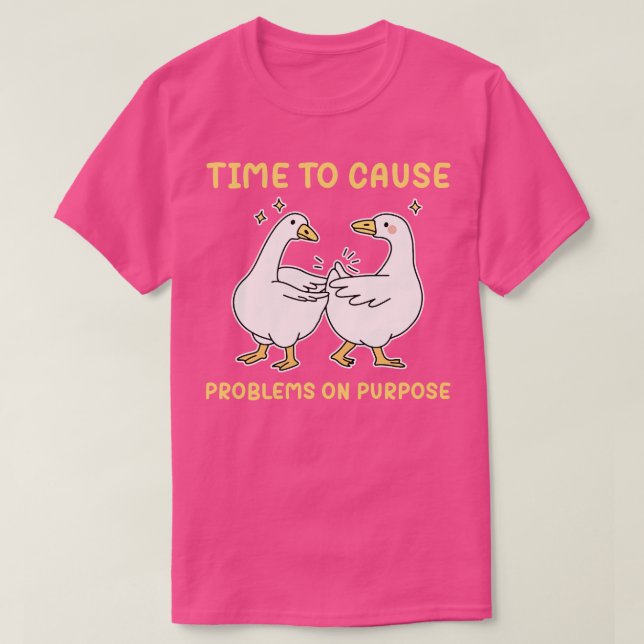 Camiseta Tiempo De Causar Problemas A Propósito (Diseño del anverso)