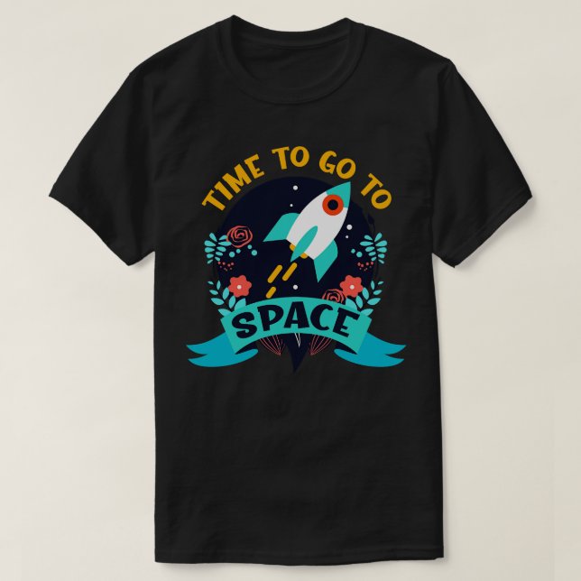 Camiseta Tiempo De Ir Al Cohete Espacial (Diseño del anverso)