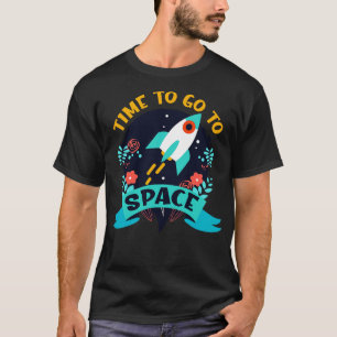 Camiseta Tiempo De Ir Al Cohete Espacial