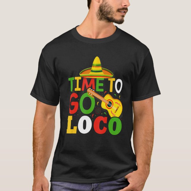 Camiseta Tiempo De Ir Loco Cute Y Cinco De Mayo (Anverso)