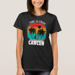 Camiseta Tiempo De Modo Vacay Para Disfrutar De Cancun Retr