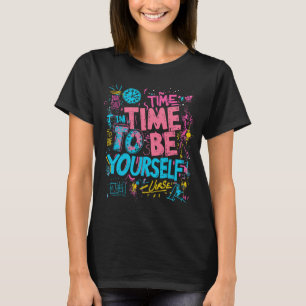 Camiseta Tiempo De Ser Tú Mismo - Inspiradoras Citas De Gra
