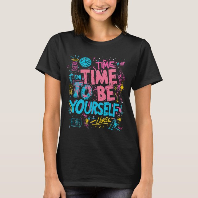 Camiseta Tiempo De Ser Tú Mismo - Inspiradoras Citas De Gra (Anverso)