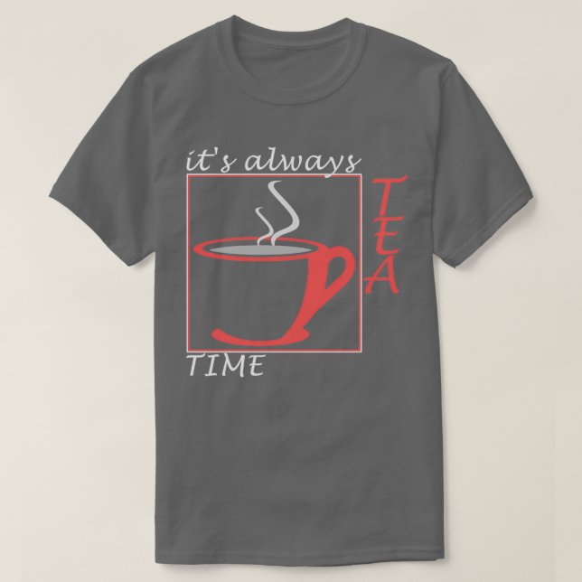 Camiseta Tiempo de té diciendo amante del té (Diseño del anverso)