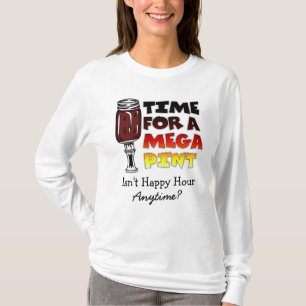 Camiseta Tiempo de una mega pinta   Hora feliz en cualquier