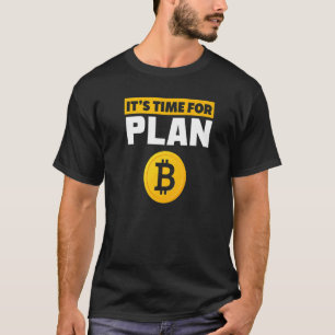 Camiseta Tiempo Para El Plan B BTC Cryptocurrency Bitcoin