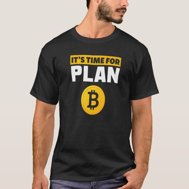 Camiseta Tiempo Para El Plan B BTC Cryptocurrency Bitcoin (Anverso)