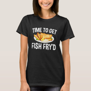 Camiseta Tiempo para freír pescado frito Fish Fry