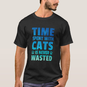 Camiseta Tiempo pasado con gatos nunca es desperdiciado Due
