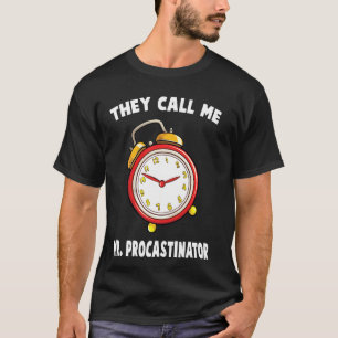 Camiseta Tiempo Que Me Llaman Sr Procastinator Stopwatch Fu