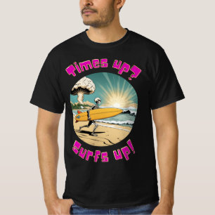 Camiseta ¿Tiempos arriba? Surfs up, surf hasta morir