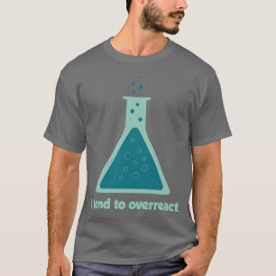 Camiseta Tiendo a overreact cubilete de la ciencia de la